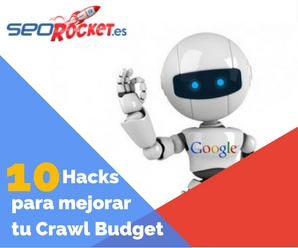10 Hacks para mejorar tu Crawl Budget 1